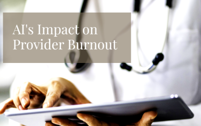 AI’s Impact on Provider Burnout