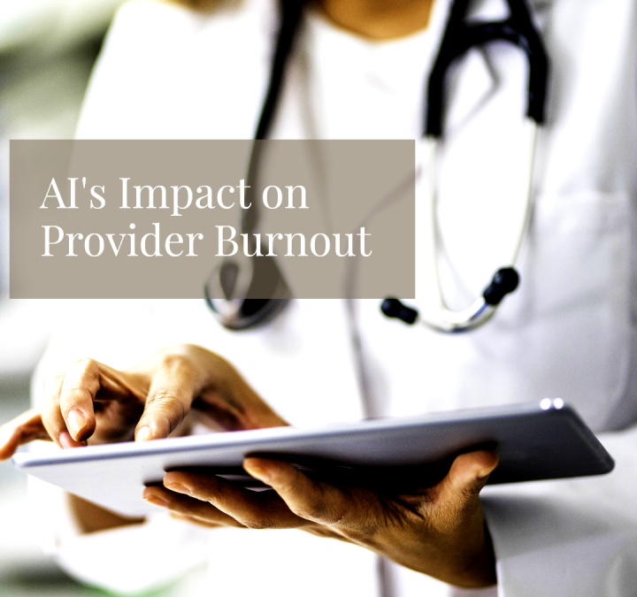 AI’s Impact on Provider Burnout