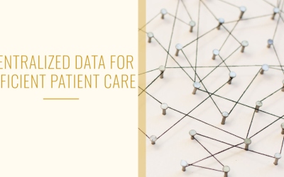 Data-Driven Decisions: Centralized Data as the Backbone of Efficient Patient Care