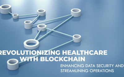Blockchain in Healthcare: Enhancing Data Security and Streamlining Operations
